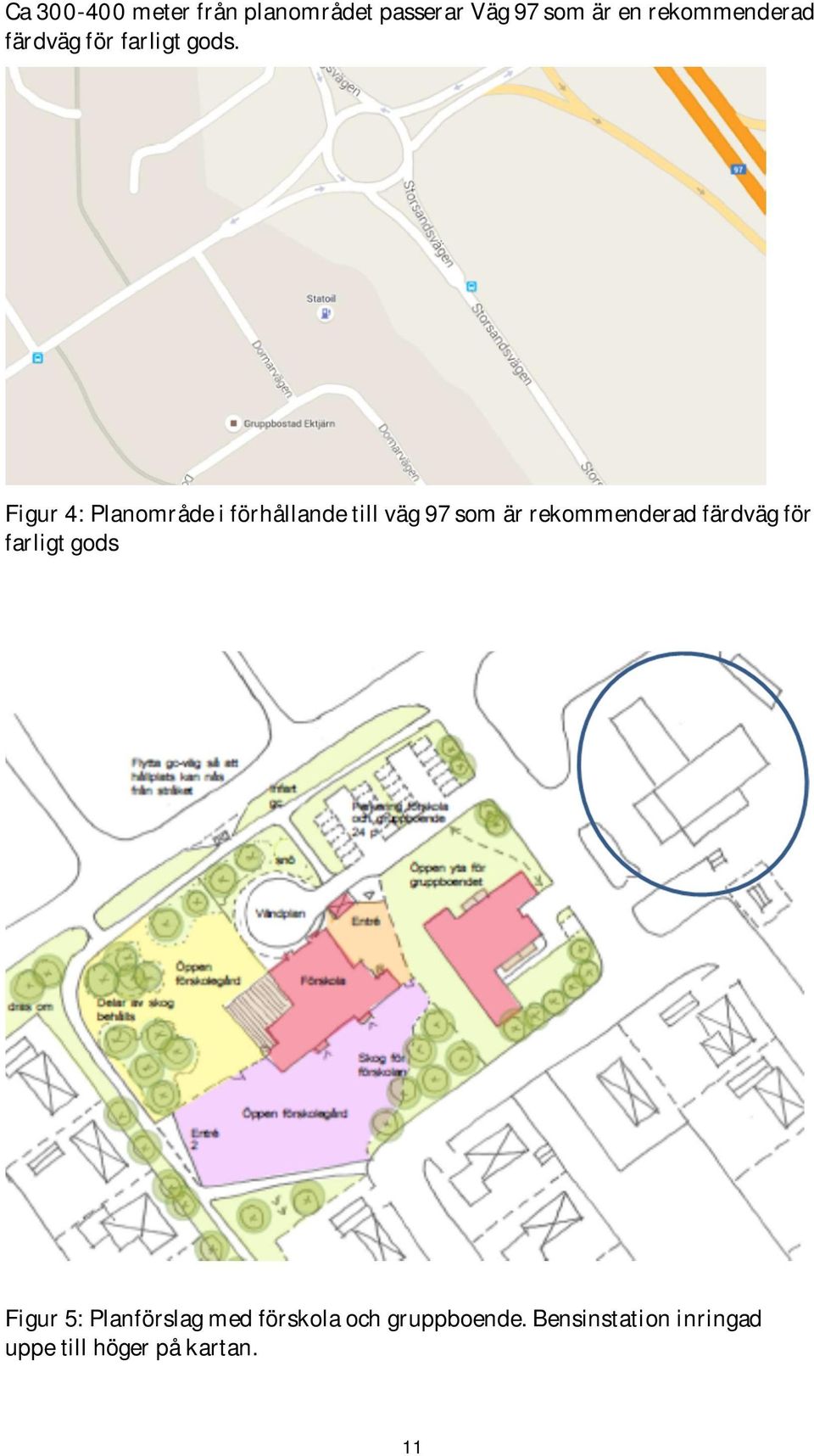 Figur 4: Planområde i förhållande till väg 97 som är rekommenderad