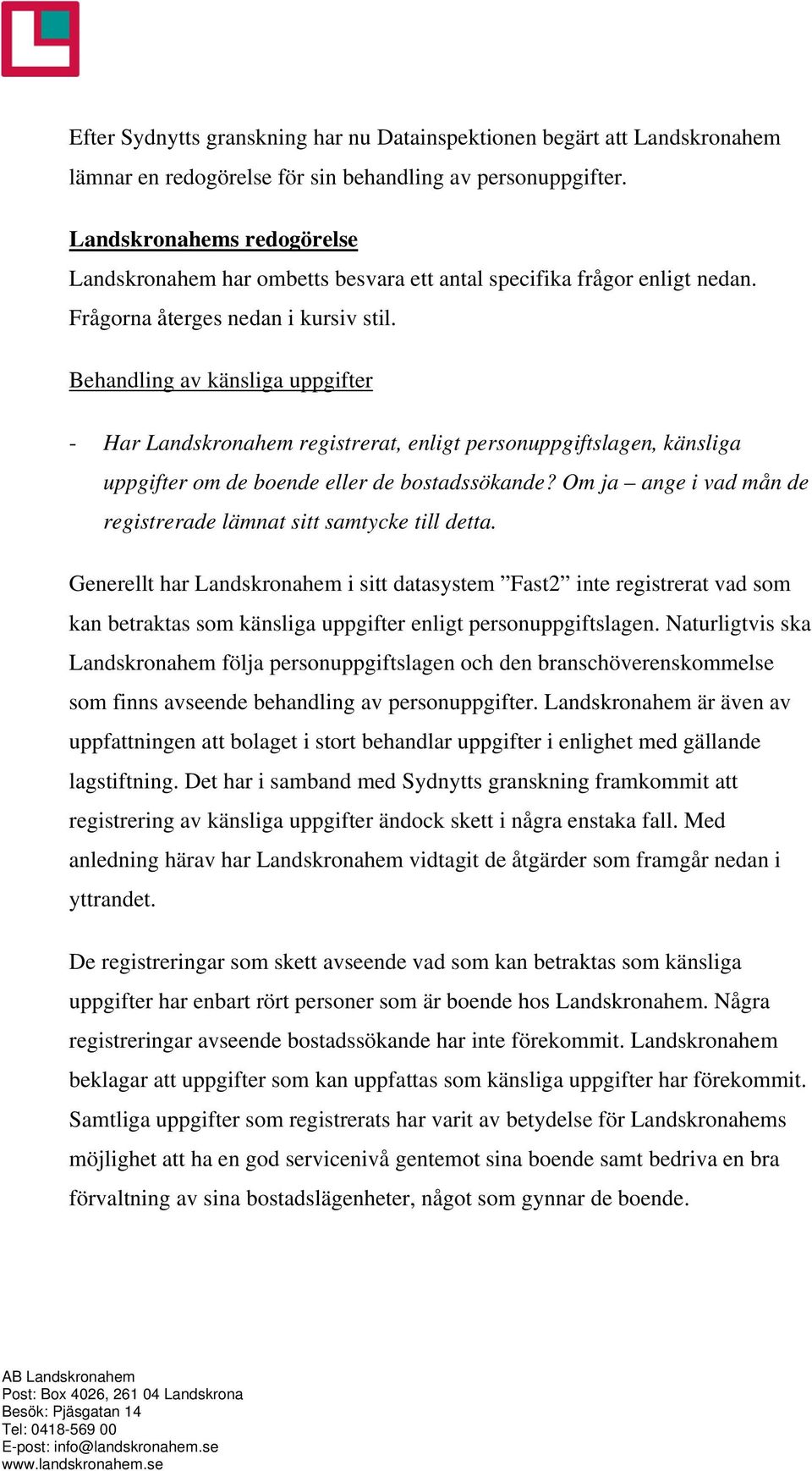 Behandling av känsliga uppgifter - Har Landskronahem registrerat, enligt personuppgiftslagen, känsliga uppgifter om de boende eller de bostadssökande?