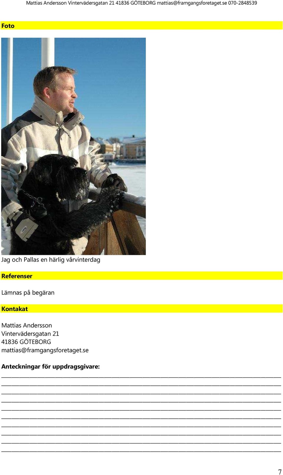 Andersson Vintervädersgatan 21 41836 GÖTEBORG