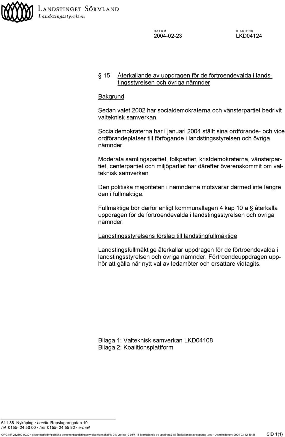 Moderata samlingspartiet, folkpartiet, kristdemokraterna, vänsterpartiet, centerpartiet och miljöpartiet har därefter överenskommit om valteknisk samverkan.