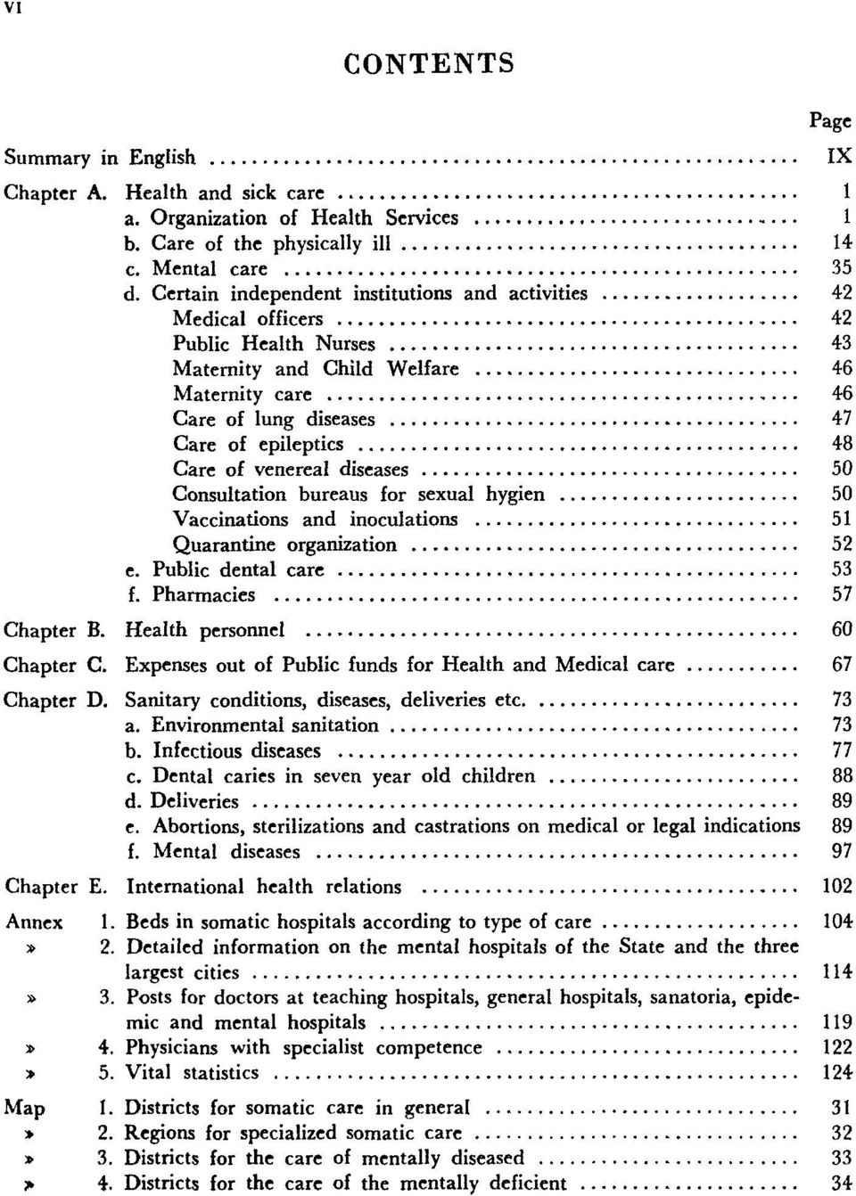 venereal diseases 50 Consultation bureaus for sexual hygien 50 Vaccinations and inoculations 51 Quarantine organization 52 e. Public dental care 53 f. Pharmacies 57 Chapter B.