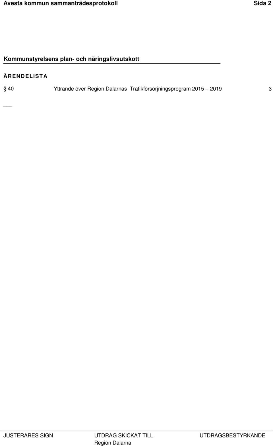 2 ÄRENDELISTA 40 Yttrande