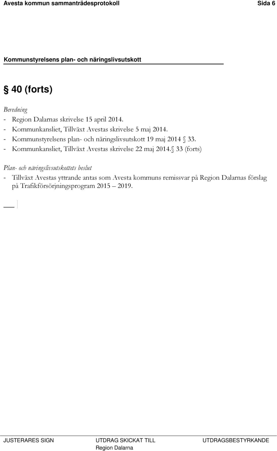 - Kommunstyrelsens plan- och näringslivsutskott 19 maj 2014 33.