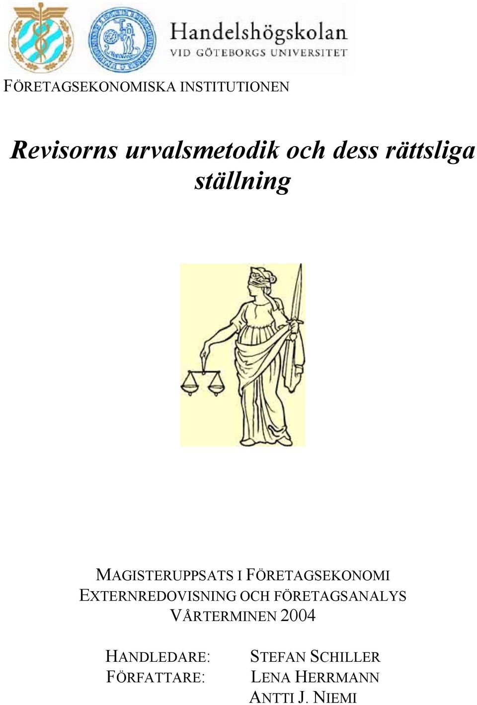 EXTERNREDOVISNING OCH FÖRETAGSANALYS VÅRTERMINEN 2004