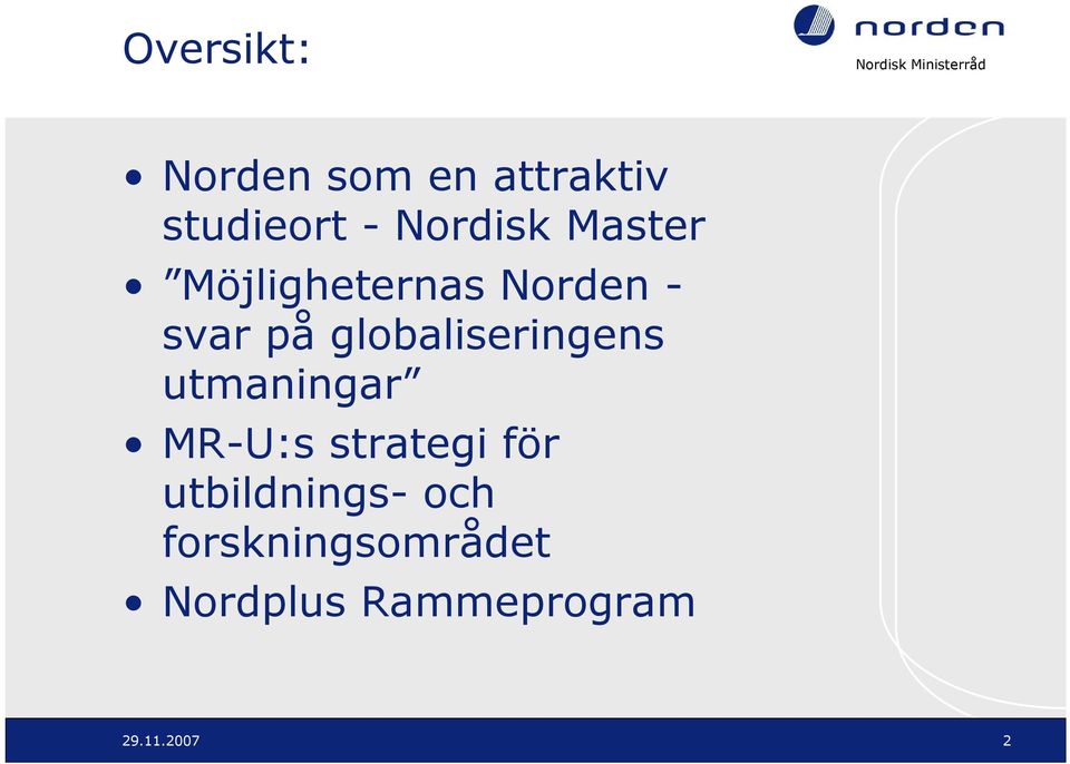 globaliseringens utmaningar MR-U:s strategi för