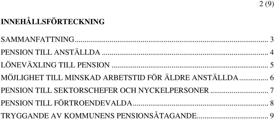 .. 5 MÖJLIGHET TILL MINSKAD ARBETSTID FÖR ÄLDRE ANSTÄLLDA.