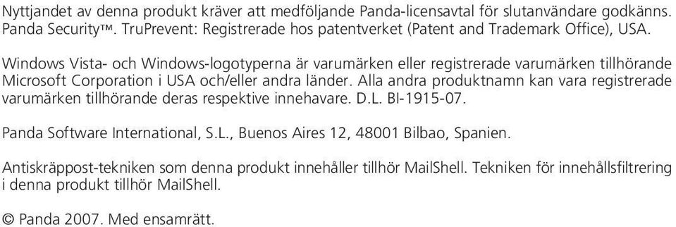 Windows Vista- och Windows-logotyperna är varumärken eller registrerade varumärken tillhörande Microsoft Corporation i USA och/eller andra länder.