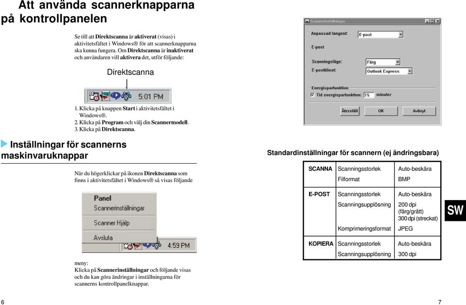 3. Klicka på Direktscanna.