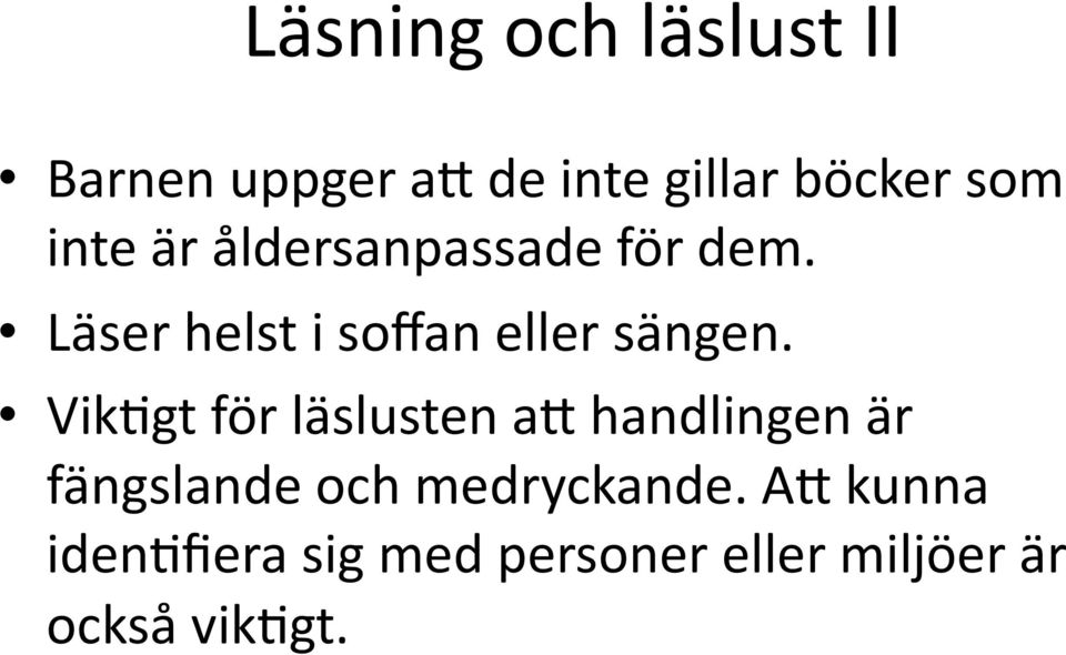 VikEgt för läslusten a) handlingen är fängslande och medryckande.