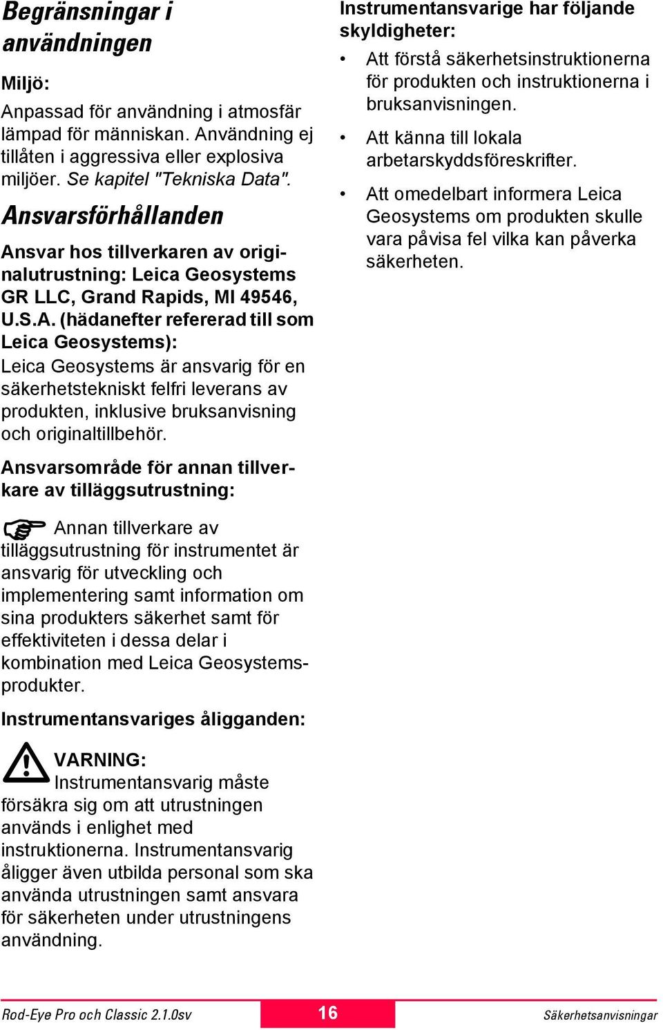 Ansvarsområde för annan tillverkare av tilläggsutrustning:!