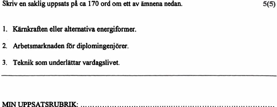 IWnkraRen eller alternativa energiformer. 2.