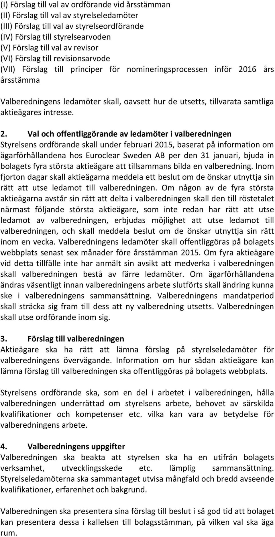 aktieägares intresse. 2.