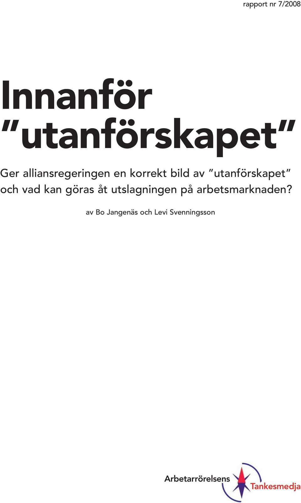 och vad kan göras åt utslagningen på arbetsmarknaden?