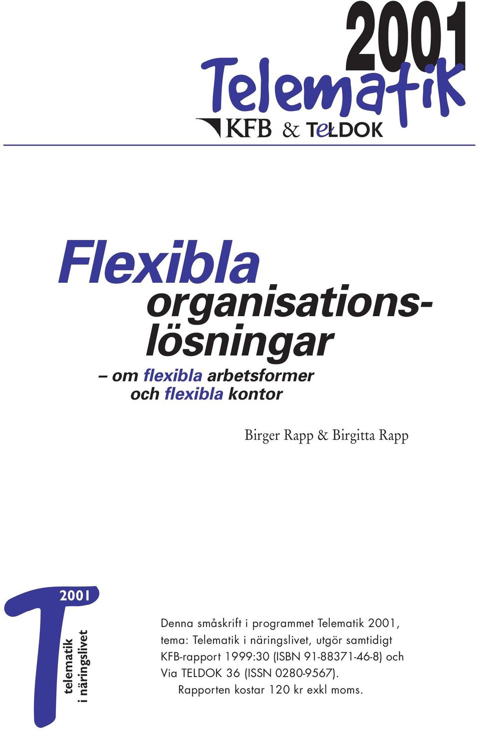 i programmet Telematik 2001, tema: Telematik i näringslivet, utgör samtidigt KFB-rapport