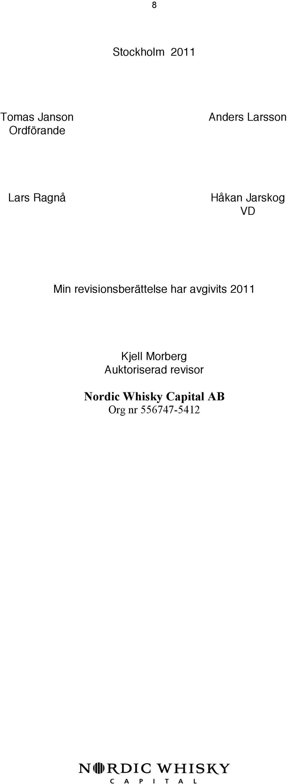 revisionsberättelse har avgivits 2011 Kjell