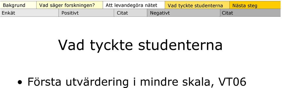 tyckte studenterna