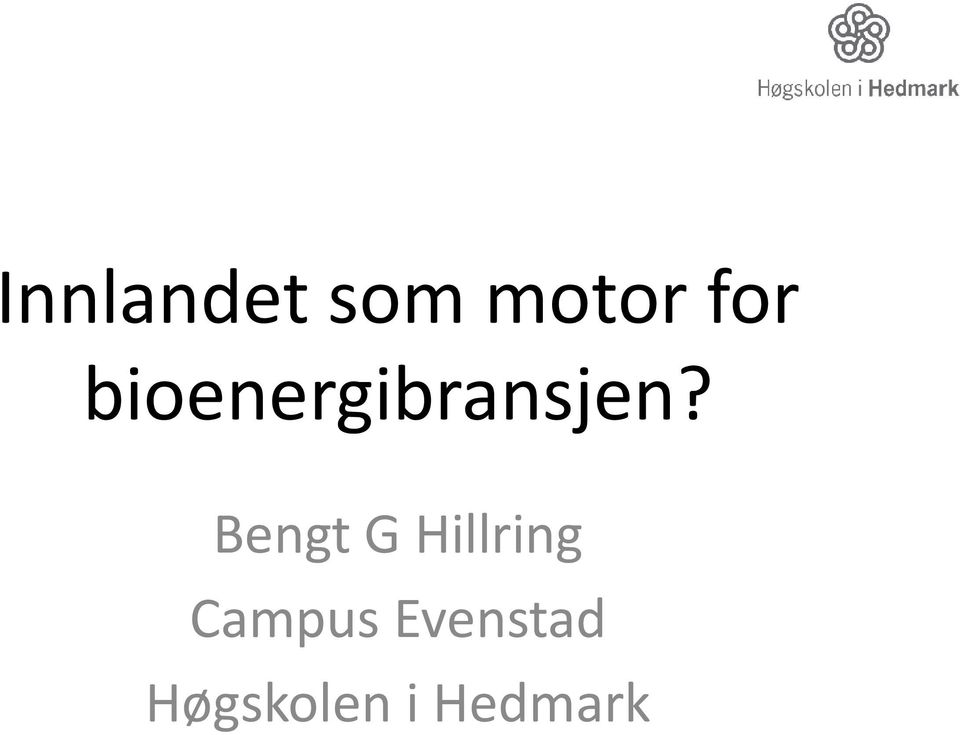 Bengt G Hillring Campus