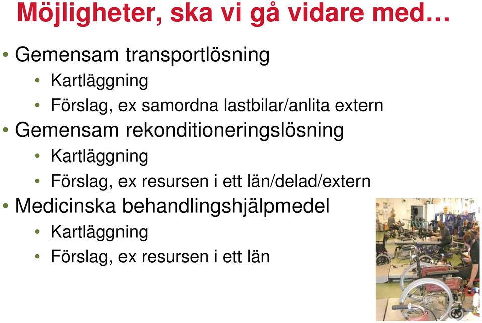 rekonditioneringslösning Kartläggning Förslag, ex resursen i ett