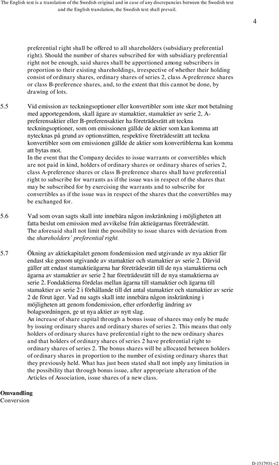 irrespective of whether their holding consist of ordinary shares, ordinary shares of series 2, class A-preference shares or class B-preference shares, and, to the extent that this cannot be done, by