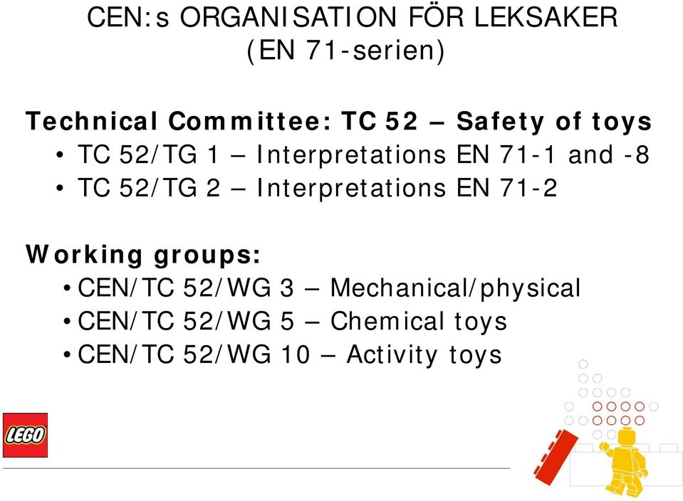 TC 52/TG 2 Interpretations EN 71-2 Working groups: CEN/TC 52/WG 3