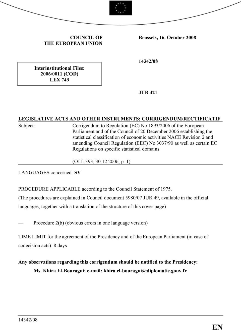 of the European Parliament and of the Council of 20 December 2006 establishing the statistical classification of economic activities NACE Revision 2 and amending Council Regulation (EEC) No 3037/90
