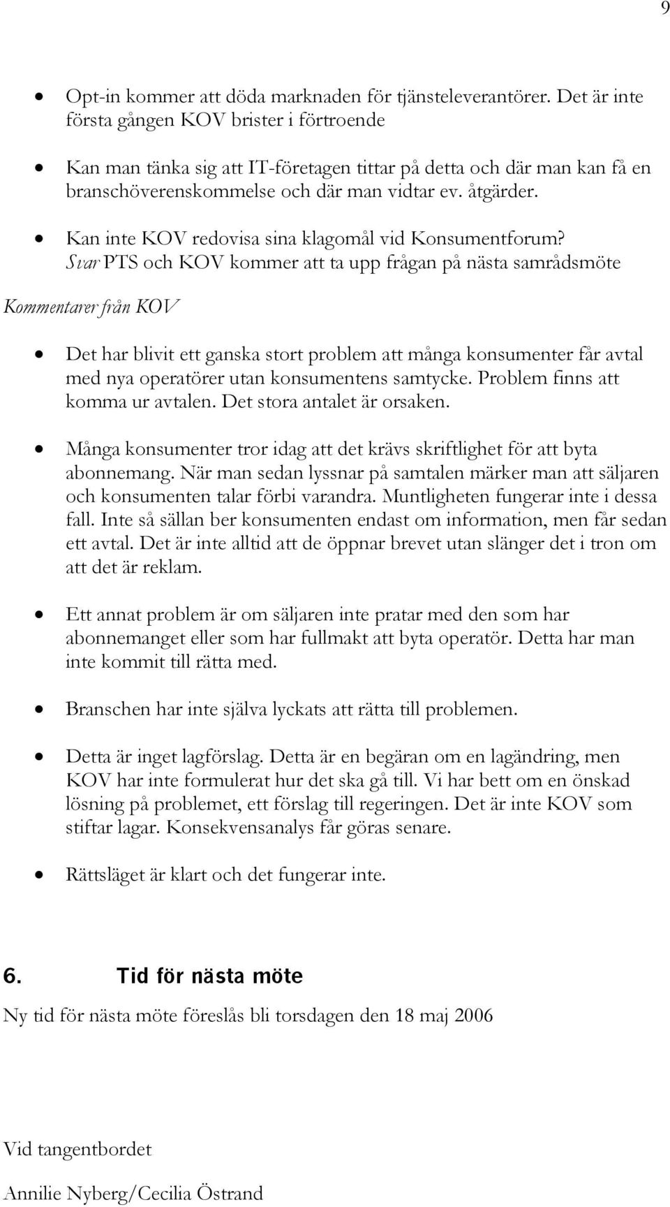 Kan inte KOV redovisa sina klagomål vid Konsumentforum?