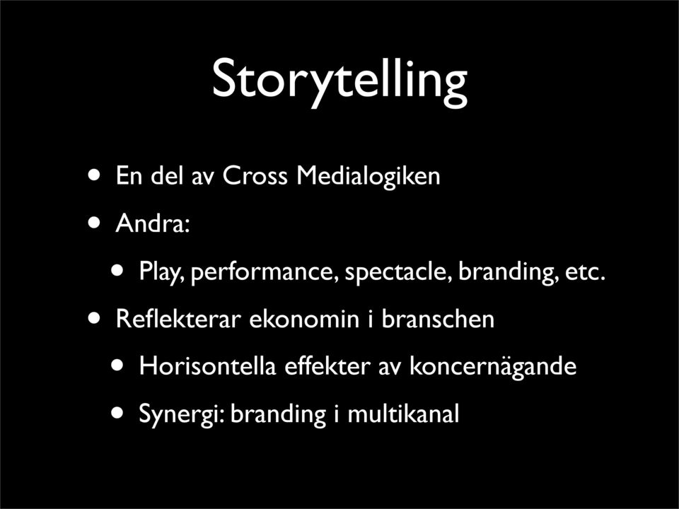Reflekterar ekonomin i branschen Horisontella