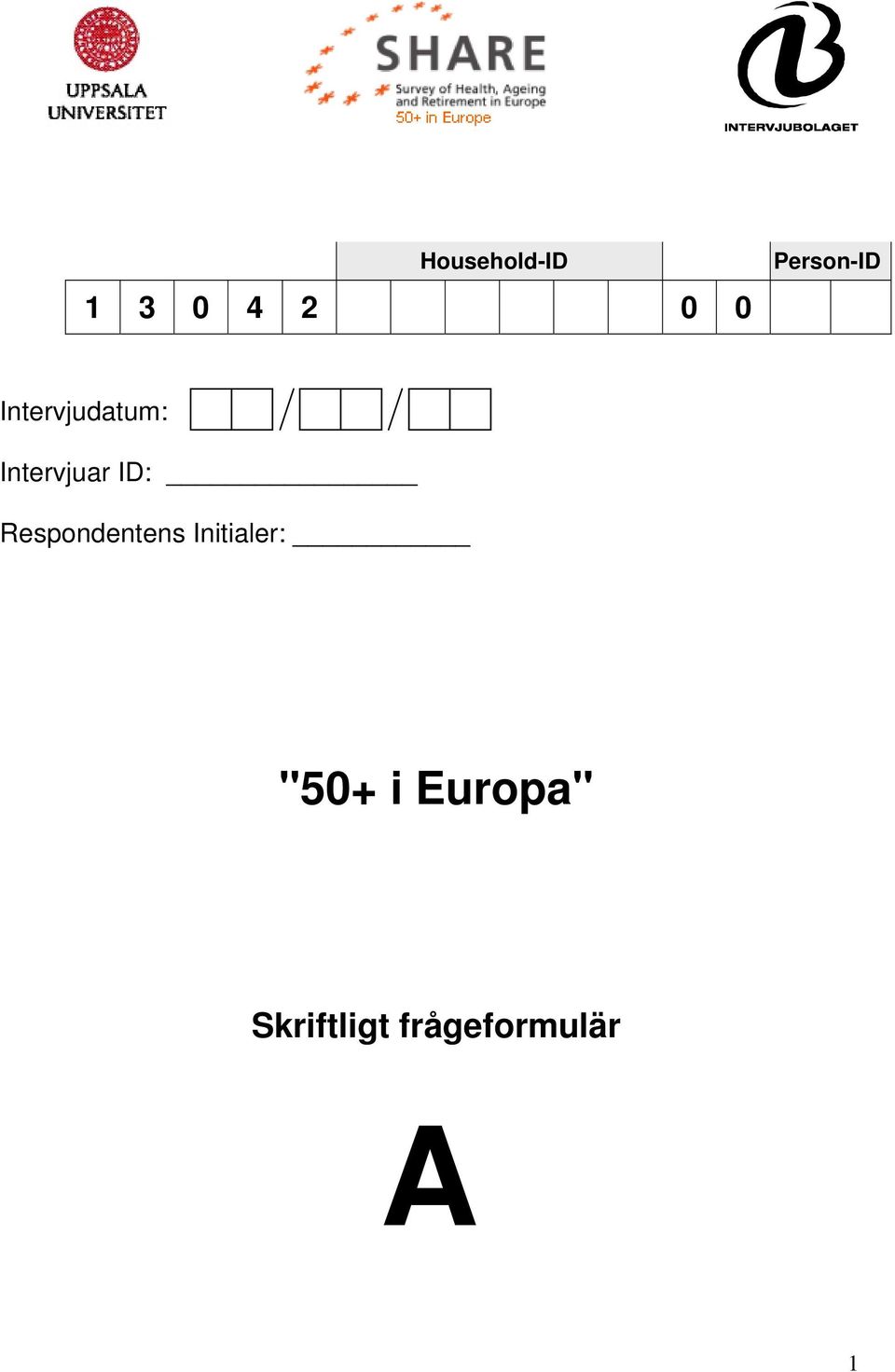 Intervjuar ID: Respondentens