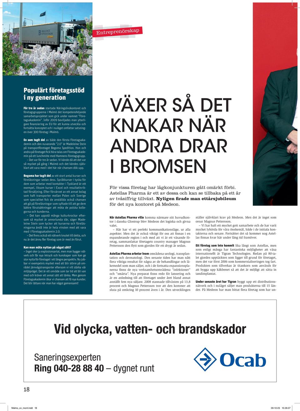 En som tagit del av både den första Företagsakademin och den nuvarande 2.0 är Madeleine Stein på transportföretaget Begoma Spedition.