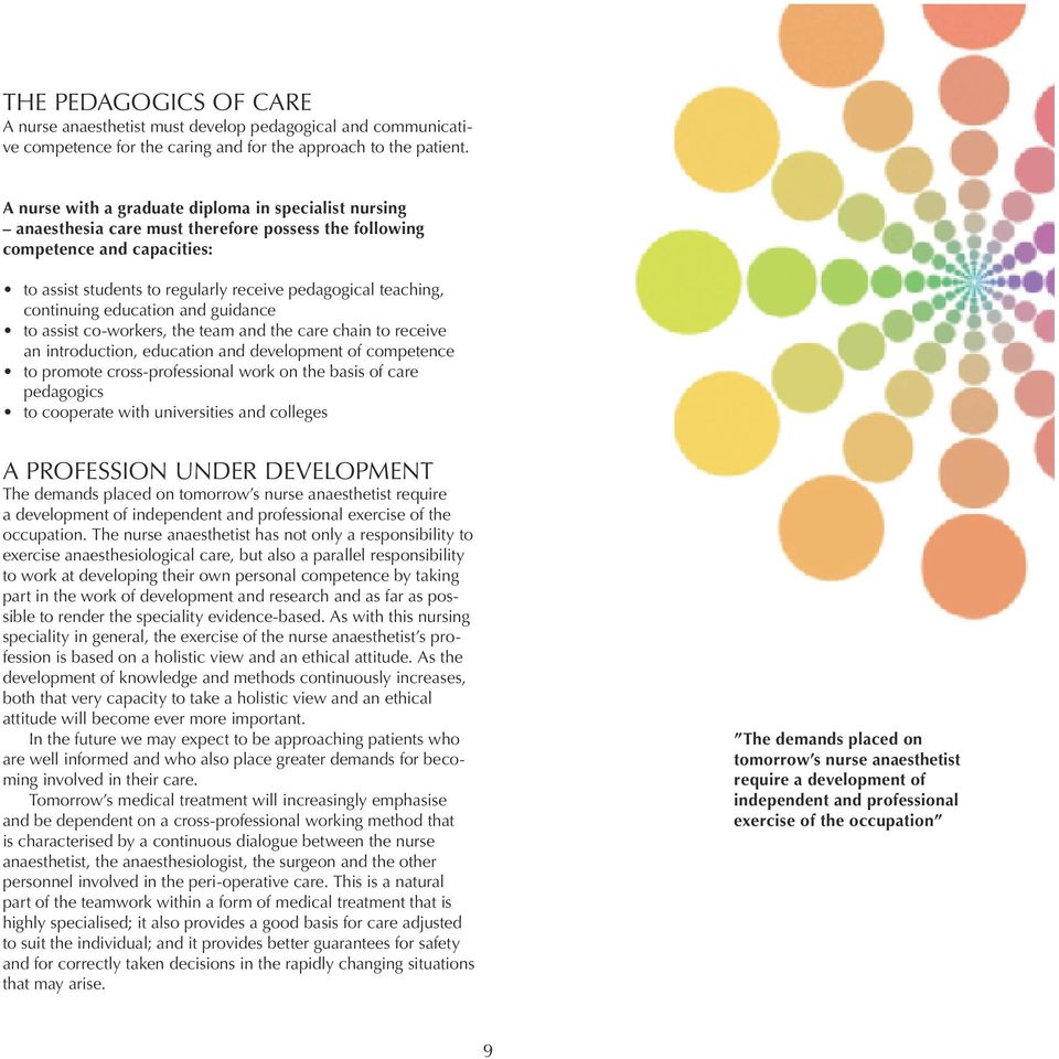 continuing education and guidance to assist co-workers, the team and the care chain to receive an introduction, education and development of competence to promote cross-professional work on the basis