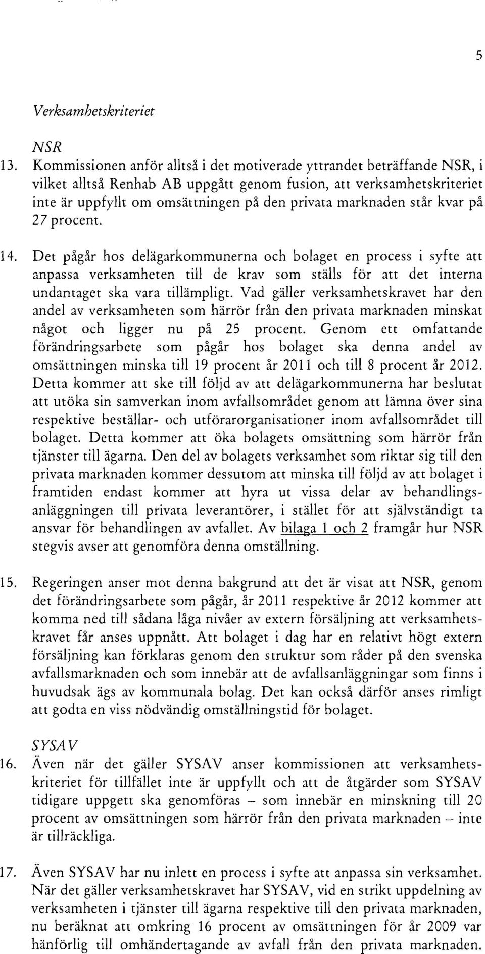 marknaden står kvar på 27 procent. 14.