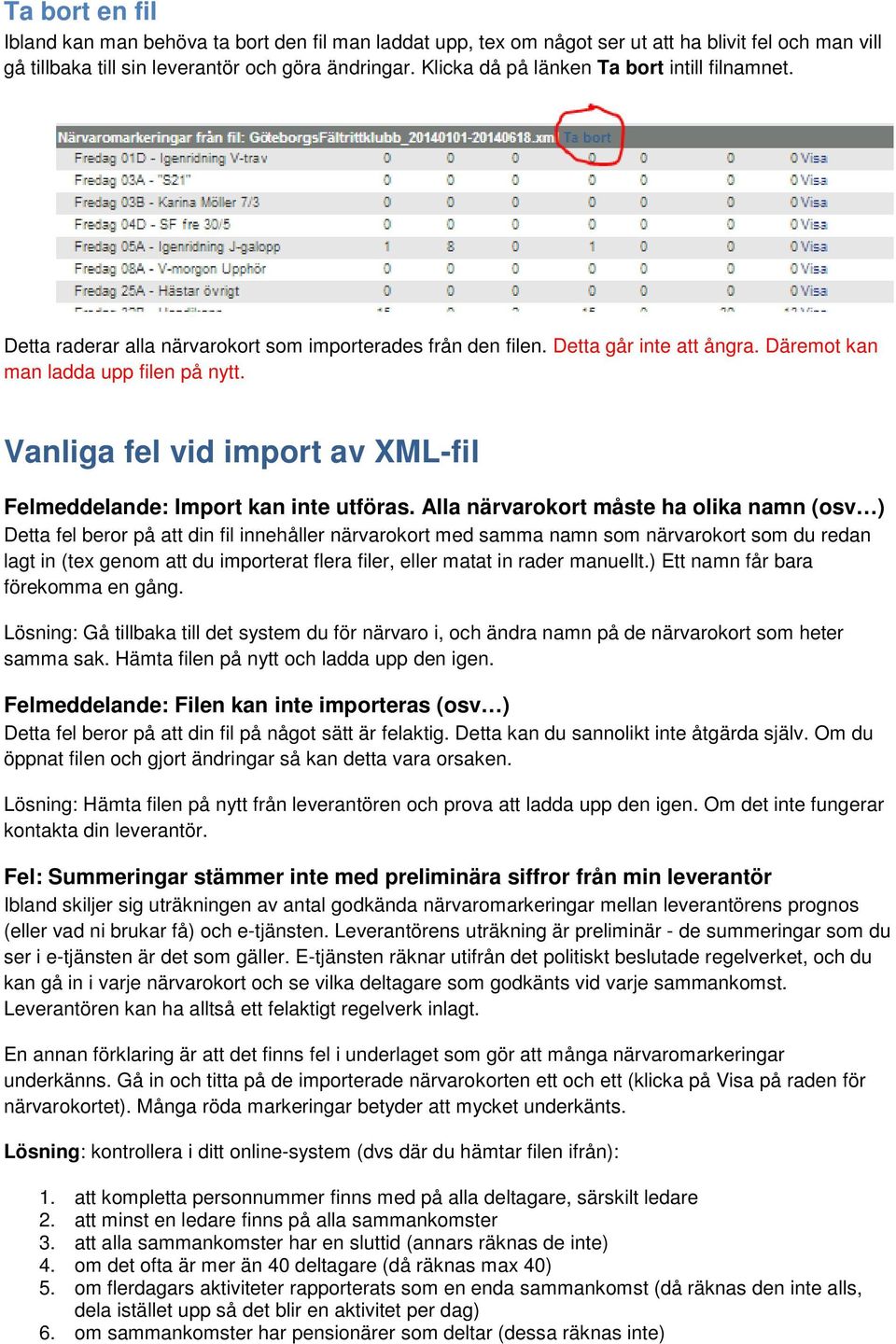 Vanliga fel vid import av XML-fil Felmeddelande: Import kan inte utföras.