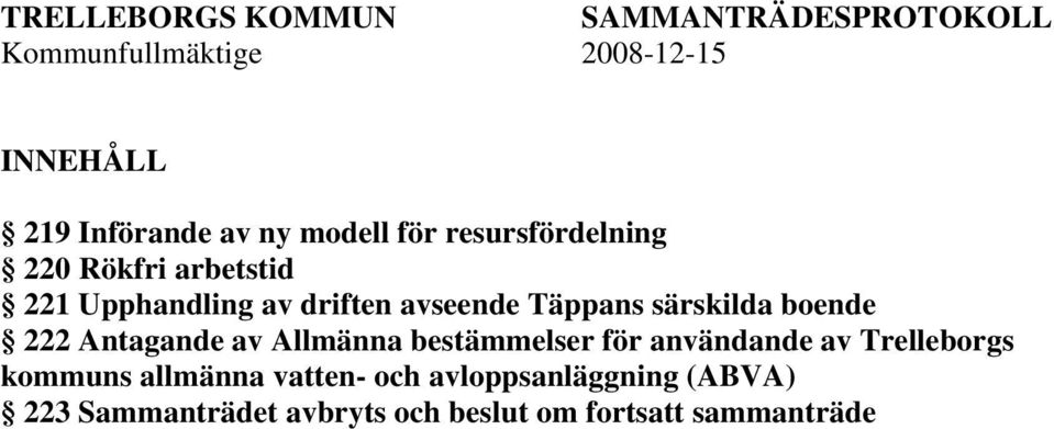 särskilda boende 222 Antagande av Allmänna bestämmelser för användande av Trelleborgs