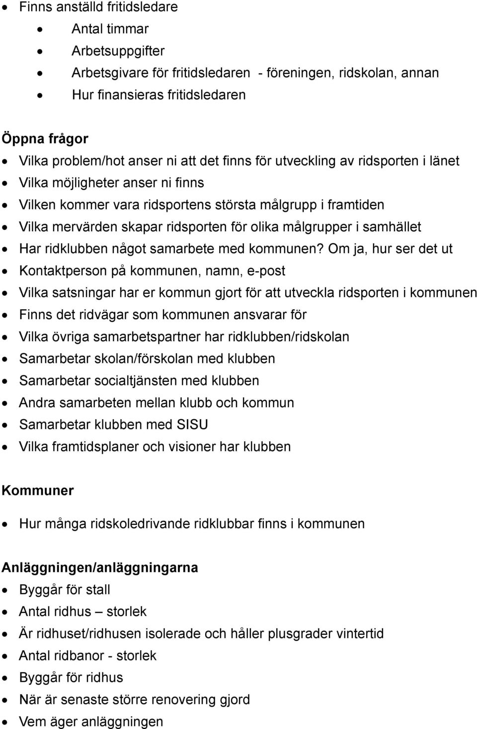 samhället Har ridklubben något samarbete med kommunen?