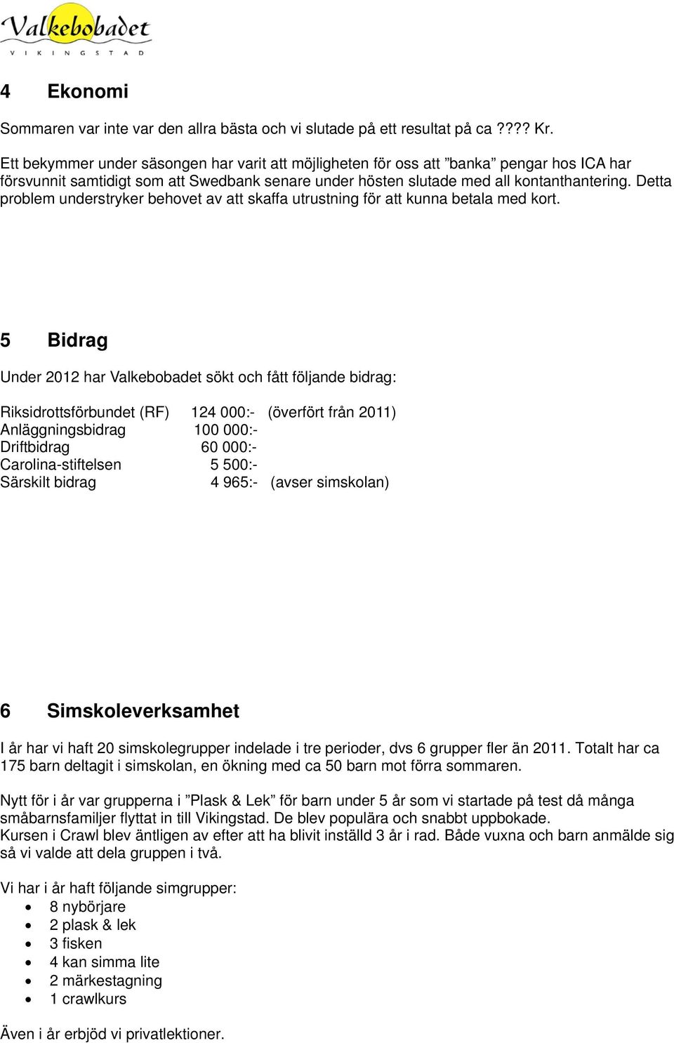 Detta problem understryker behovet av att skaffa utrustning för att kunna betala med kort.