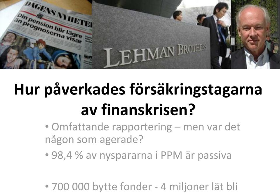 Omfattande rapportering men var det någon som