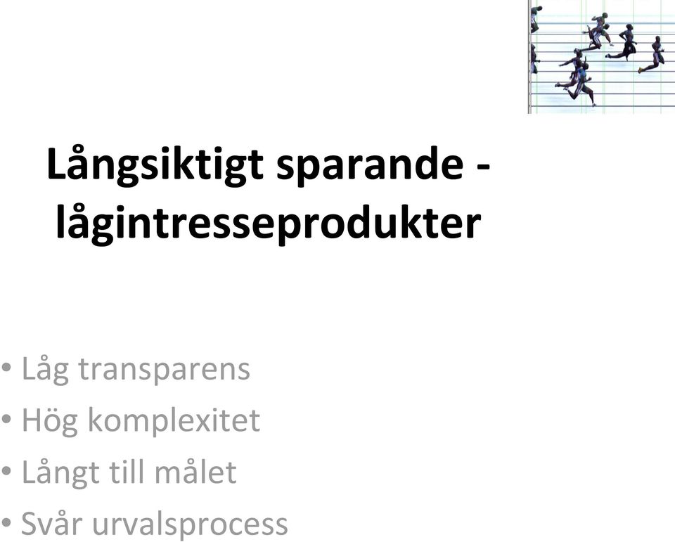 transparens Hög komplexitet