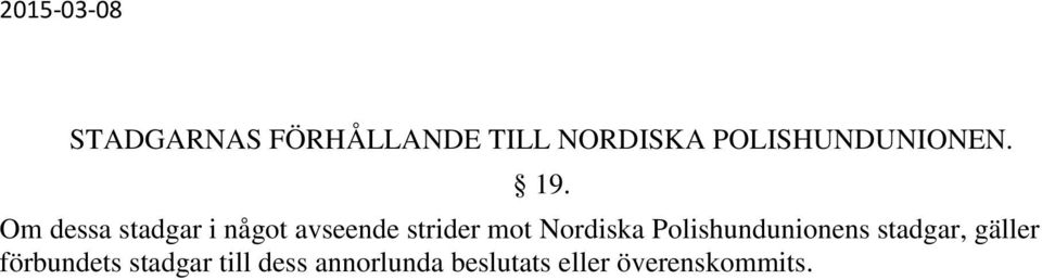 Nordiska Polishundunionens stadgar, gäller förbundets