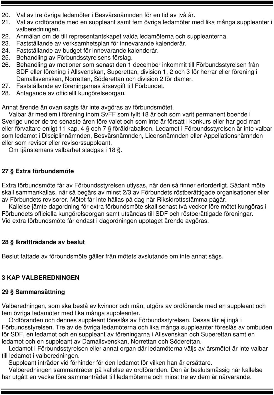 Behandling av Förbundsstyrelsens förslag. 26.