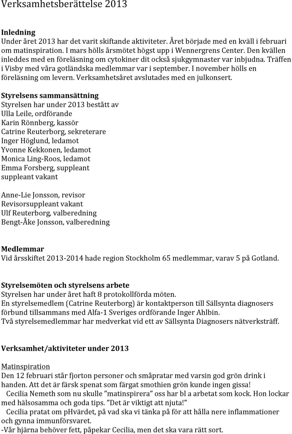 Verksamhetsåret avslutades med en julkonsert.