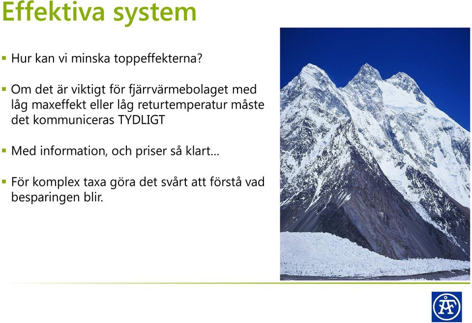 låg returtemperatur måste det kommuniceras TYDLIGT Med