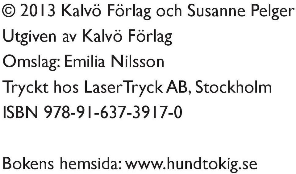 Nilsson Tryckt hos LaserTryck AB, Stockholm