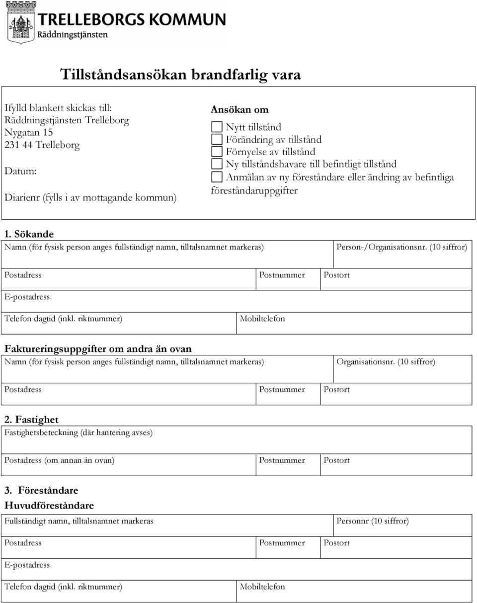 Sökande Namn (för fysisk person anges fullständigt namn, tilltalsnamnet markeras) Person-/Organisationsnr.