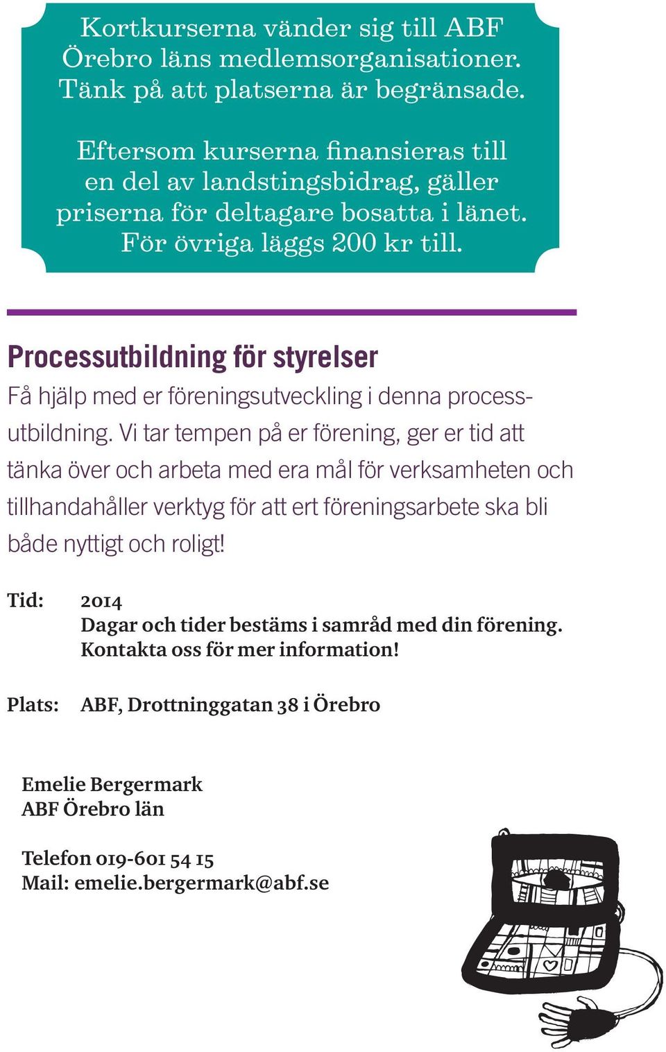 Processutbildning för styrelser Få hjälp med er föreningsutveckling i denna processutbildning.