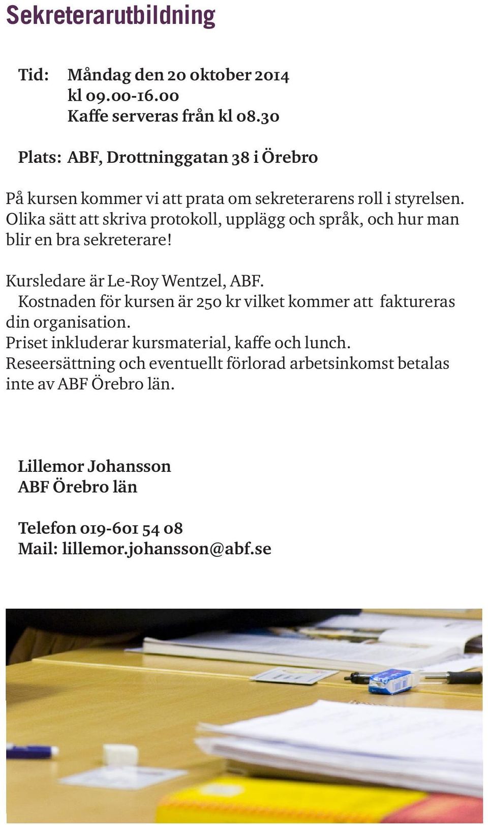 Olika sätt att skriva protokoll, upplägg och språk, och hur man blir en bra sekreterare!