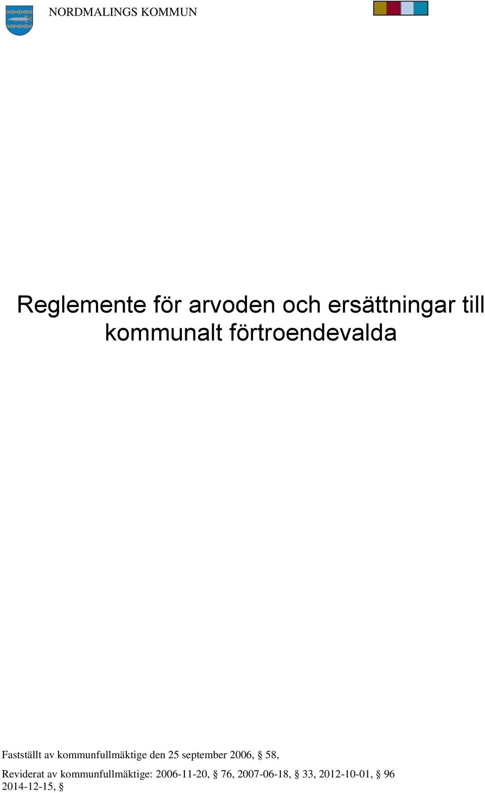 september 2006, 58, Reviderat av kommunfullmäktige: