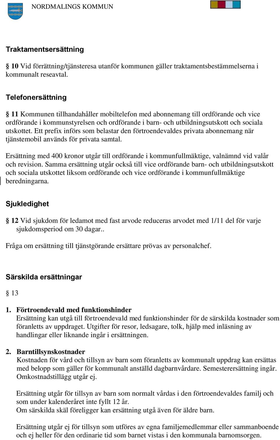 Ett prefix införs som belastar den förtroendevaldes privata abonnemang när tjänstemobil används för privata samtal.