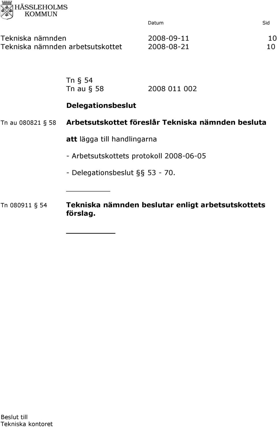 till handlingarna - Arbetsutskottets protokoll 2008-06-05 -