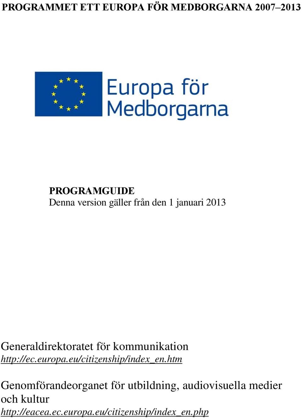 http://ec.europa.eu/citizenship/index_en.