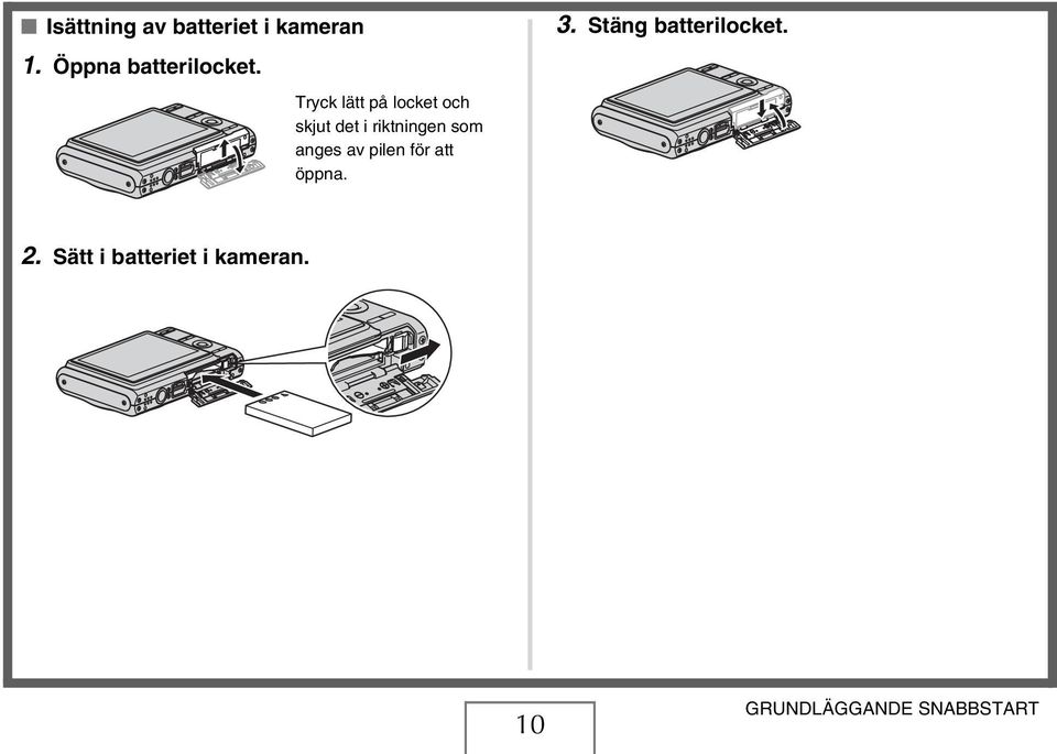 anges av pilen för att öppna. 3. Stäng batterilocket. 2.